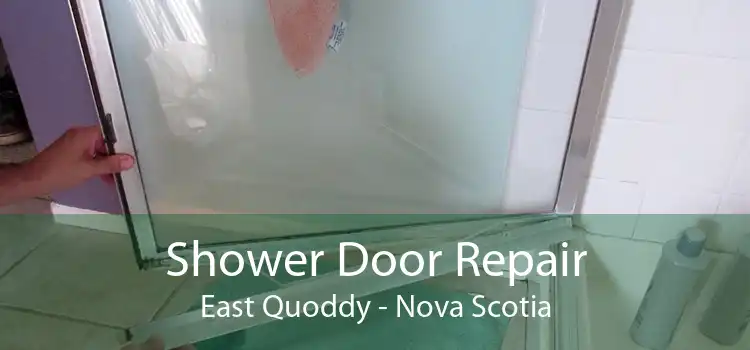 Shower Door Repair East Quoddy - Nova Scotia