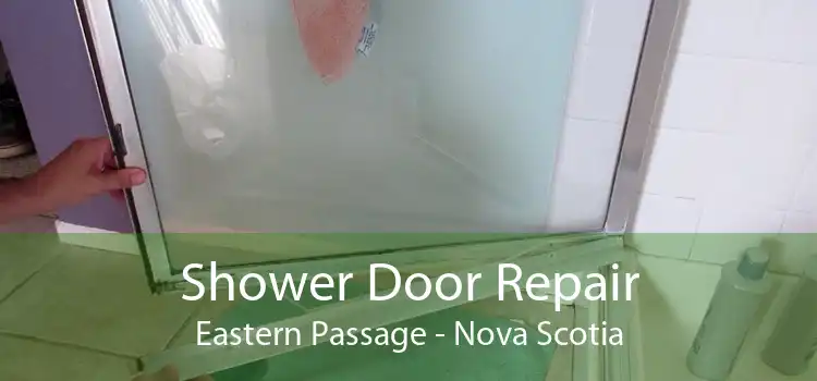 Shower Door Repair Eastern Passage - Nova Scotia