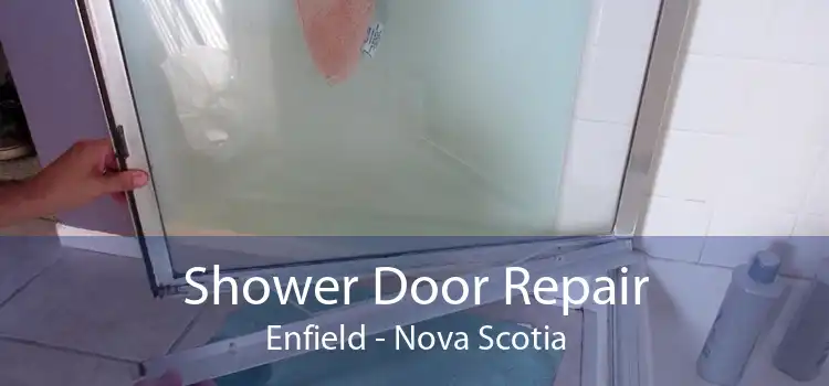 Shower Door Repair Enfield - Nova Scotia