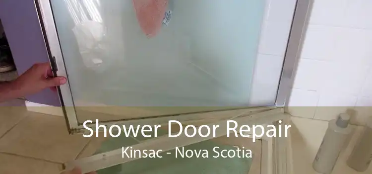 Shower Door Repair Kinsac - Nova Scotia