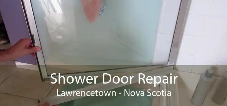 Shower Door Repair Lawrencetown - Nova Scotia