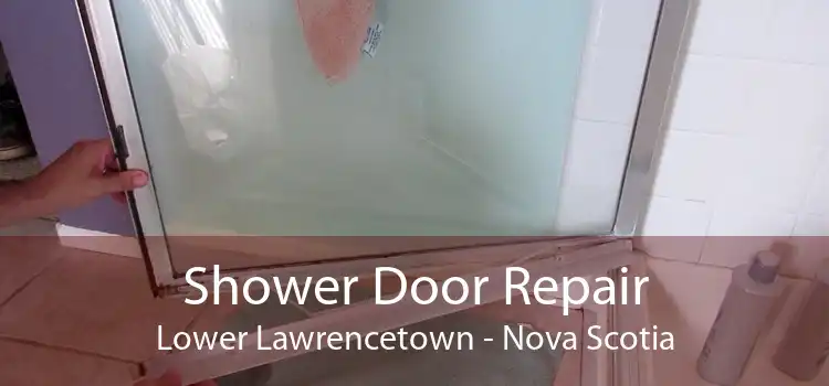 Shower Door Repair Lower Lawrencetown - Nova Scotia