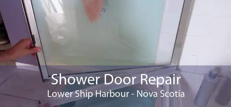 Shower Door Repair Lower Ship Harbour - Nova Scotia