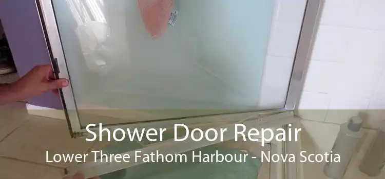 Shower Door Repair Lower Three Fathom Harbour - Nova Scotia