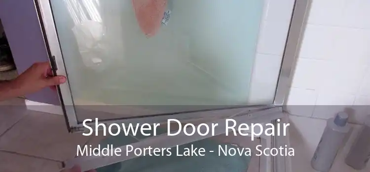 Shower Door Repair Middle Porters Lake - Nova Scotia