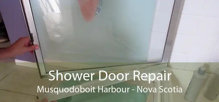 Shower Door Repair Musquodoboit Harbour - Nova Scotia