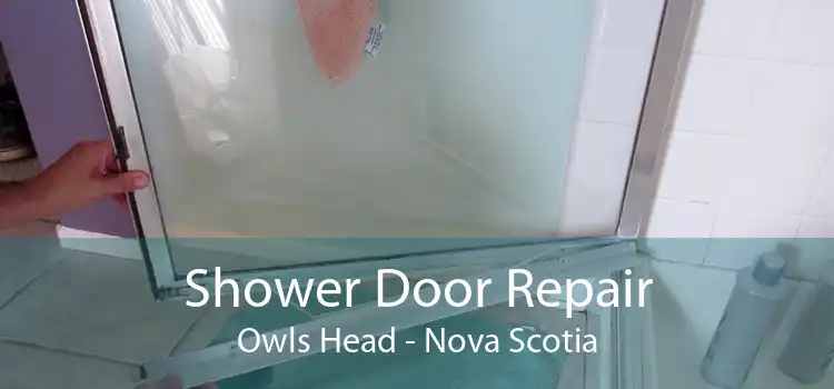 Shower Door Repair Owls Head - Nova Scotia