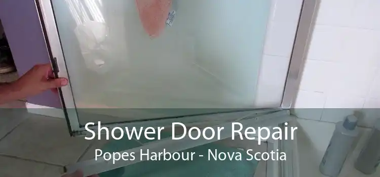 Shower Door Repair Popes Harbour - Nova Scotia
