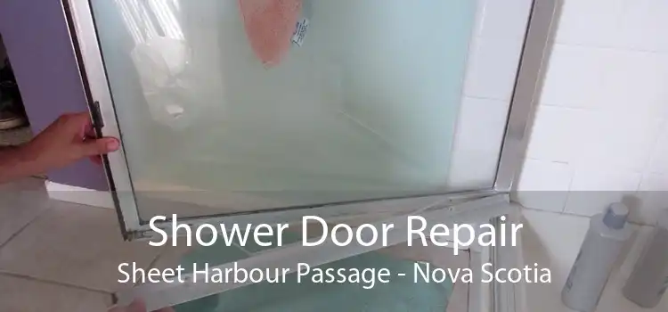 Shower Door Repair Sheet Harbour Passage - Nova Scotia