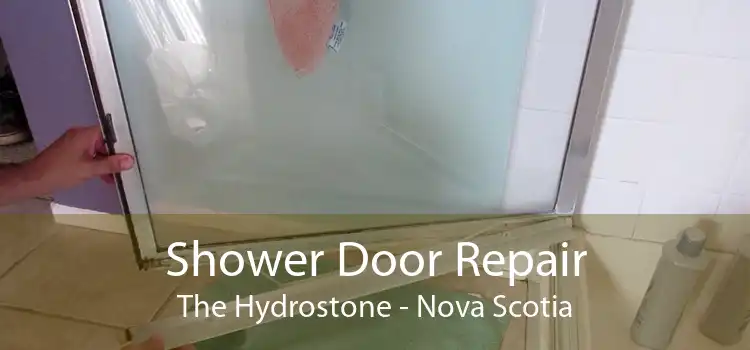 Shower Door Repair The Hydrostone - Nova Scotia