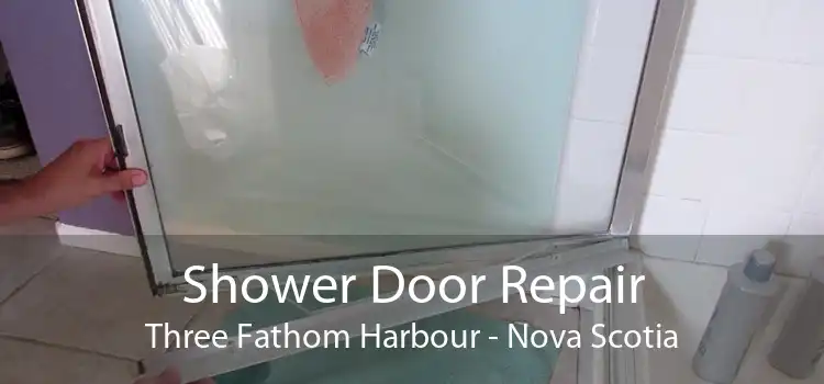 Shower Door Repair Three Fathom Harbour - Nova Scotia