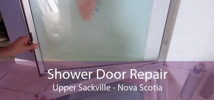 Shower Door Repair Upper Sackville - Nova Scotia