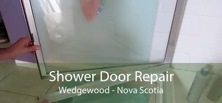 Shower Door Repair Wedgewood - Nova Scotia