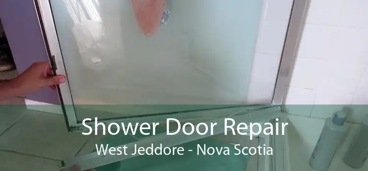 Shower Door Repair West Jeddore - Nova Scotia