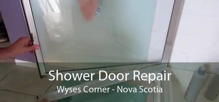 Shower Door Repair Wyses Corner - Nova Scotia
