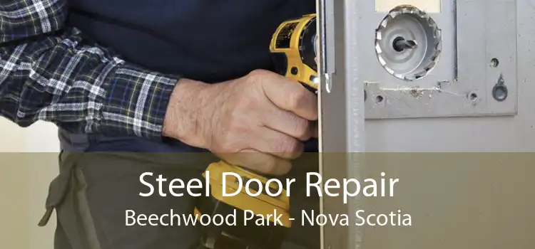 Steel Door Repair Beechwood Park - Nova Scotia