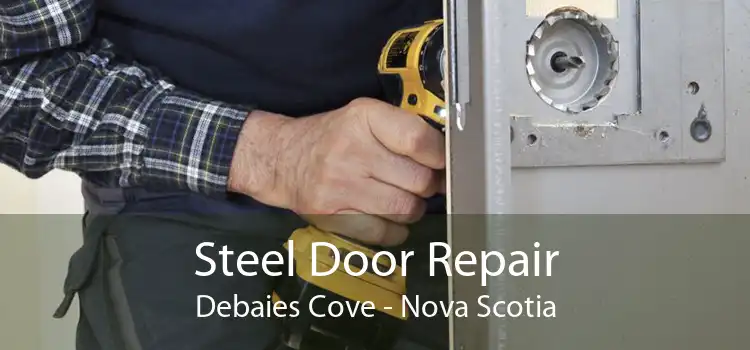 Steel Door Repair Debaies Cove - Nova Scotia