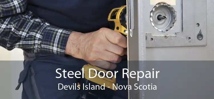 Steel Door Repair Devils Island - Nova Scotia
