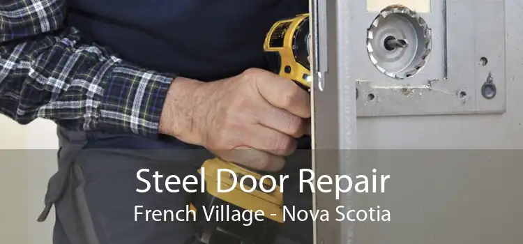 Steel Door Repair French Village - Nova Scotia