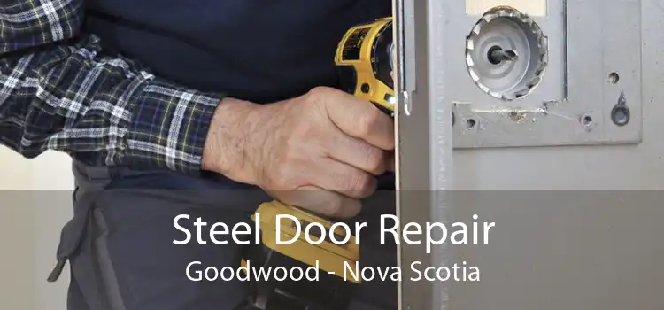 Steel Door Repair Goodwood - Nova Scotia