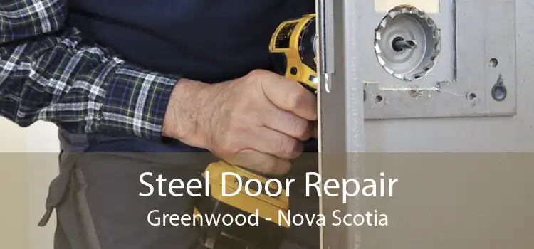 Steel Door Repair Greenwood - Nova Scotia