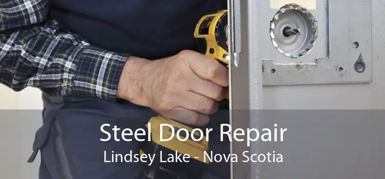 Steel Door Repair Lindsey Lake - Nova Scotia
