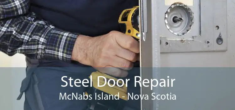 Steel Door Repair McNabs Island - Nova Scotia