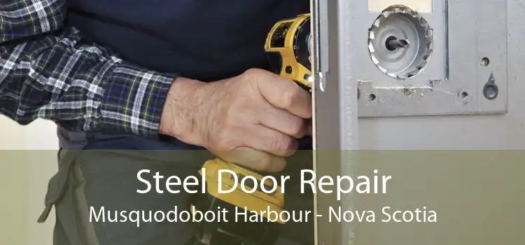 Steel Door Repair Musquodoboit Harbour - Nova Scotia