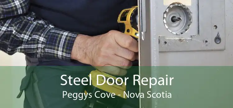Steel Door Repair Peggys Cove - Nova Scotia