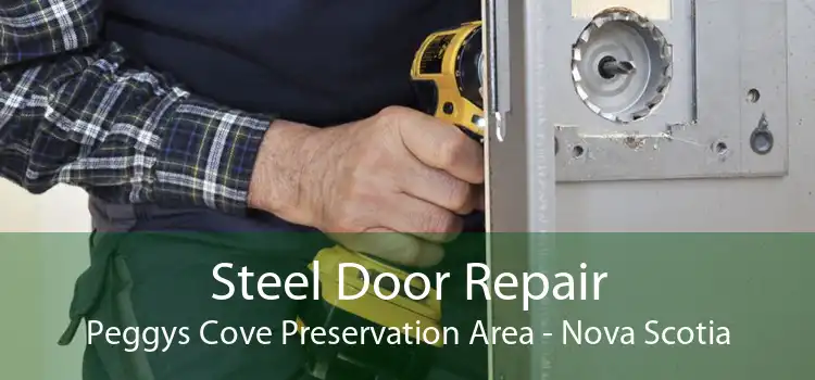Steel Door Repair Peggys Cove Preservation Area - Nova Scotia