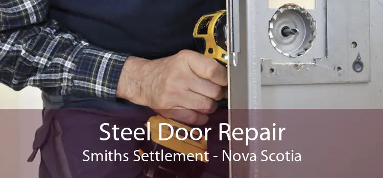 Steel Door Repair Smiths Settlement - Nova Scotia