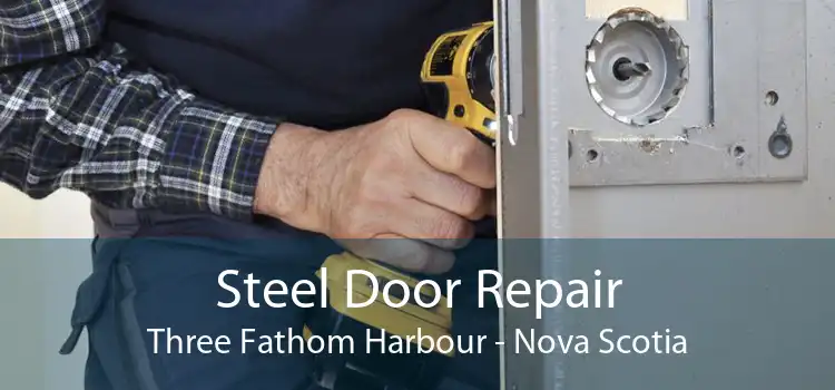 Steel Door Repair Three Fathom Harbour - Nova Scotia