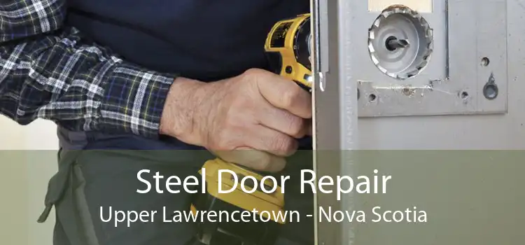 Steel Door Repair Upper Lawrencetown - Nova Scotia