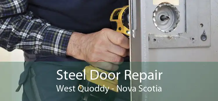 Steel Door Repair West Quoddy - Nova Scotia