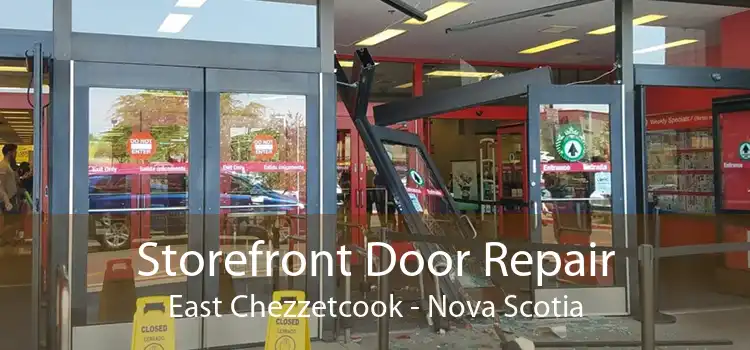 Storefront Door Repair East Chezzetcook - Nova Scotia