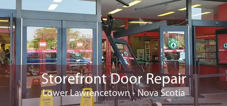 Storefront Door Repair Lower Lawrencetown - Nova Scotia