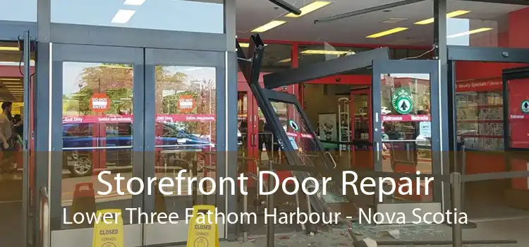 Storefront Door Repair Lower Three Fathom Harbour - Nova Scotia