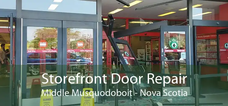 Storefront Door Repair Middle Musquodoboit - Nova Scotia