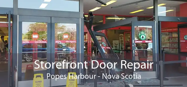 Storefront Door Repair Popes Harbour - Nova Scotia