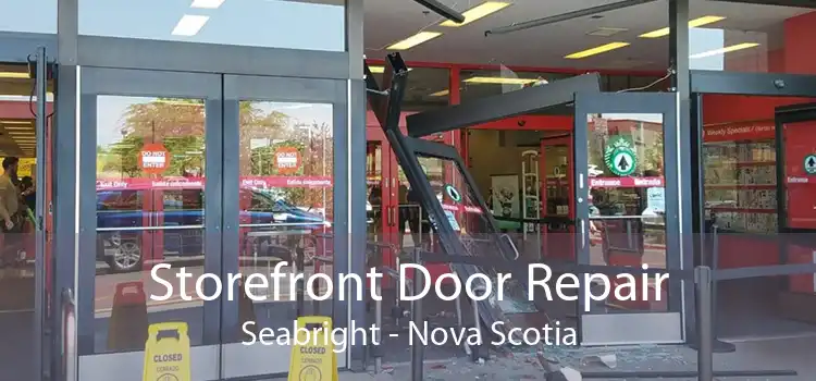 Storefront Door Repair Seabright - Nova Scotia