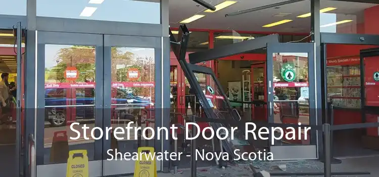 Storefront Door Repair Shearwater - Nova Scotia