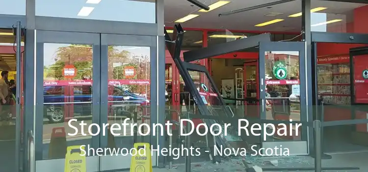 Storefront Door Repair Sherwood Heights - Nova Scotia