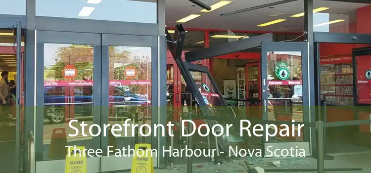Storefront Door Repair Three Fathom Harbour - Nova Scotia
