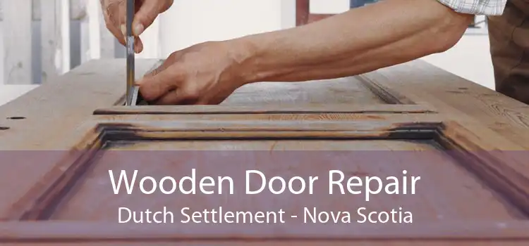 Wooden Door Repair Dutch Settlement - Nova Scotia