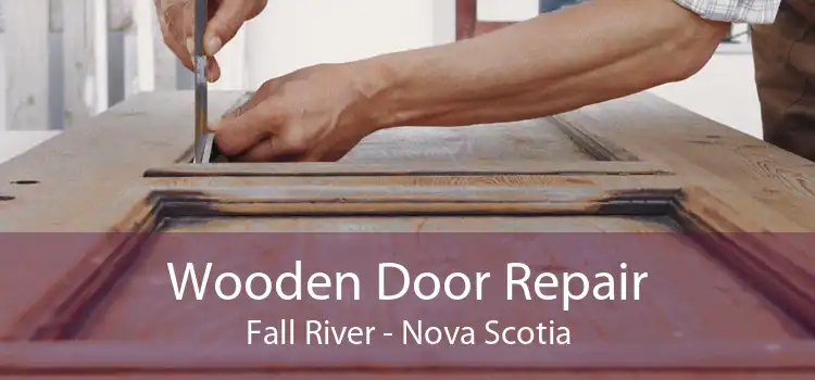 Wooden Door Repair Fall River - Nova Scotia