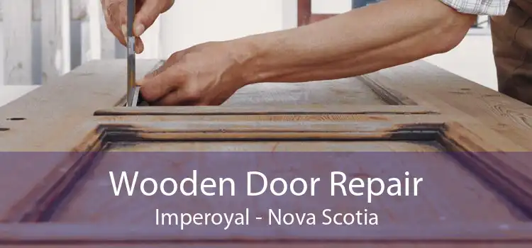 Wooden Door Repair Imperoyal - Nova Scotia