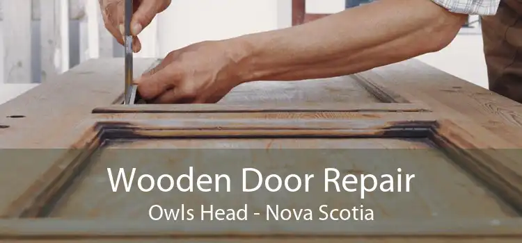 Wooden Door Repair Owls Head - Nova Scotia
