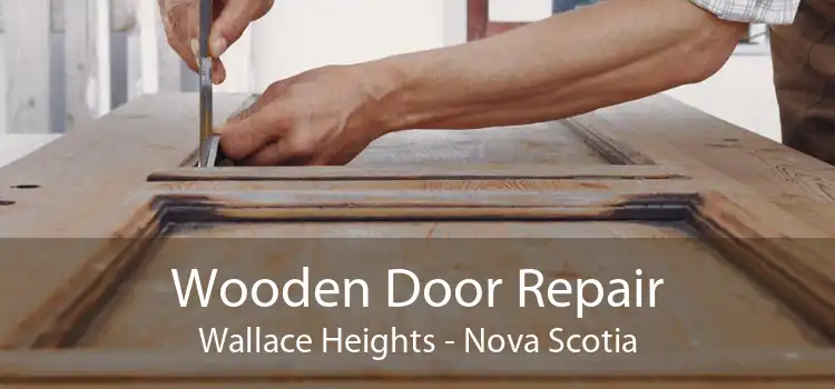 Wooden Door Repair Wallace Heights - Nova Scotia
